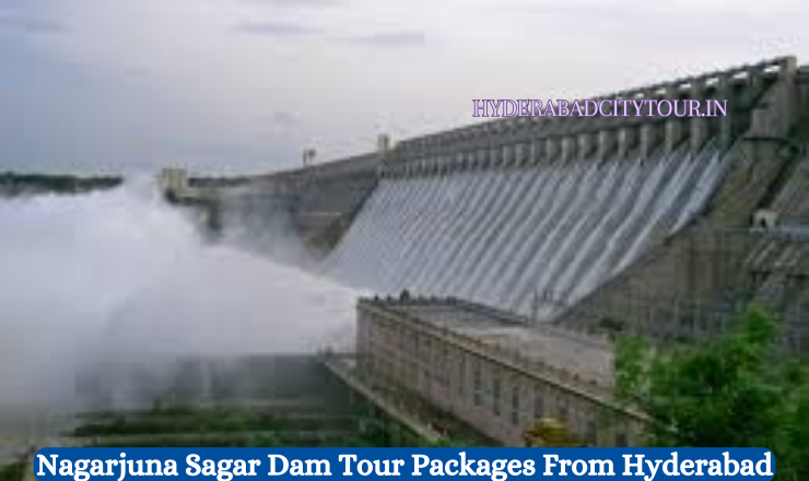 Nagarjuna Sagar Dam Tour Packages From Hyderabad